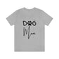 Dog Mom T-Shirt - Hondenhoek Kleding voor Baasjes - Hot Item